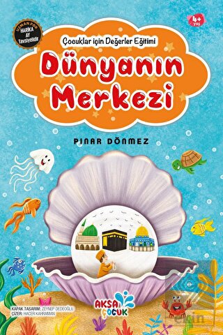 Dünyanın Merkezi - Çocuklar için Değerler Eğitimi