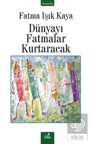 Dünyayı Fatmalar Kurtaracak