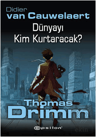 Dünyayı Kim Kurtaracak - Thomas Drimm