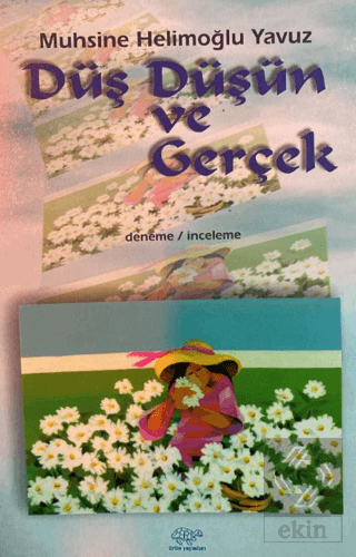 Düş, Düşün ve Gerçek