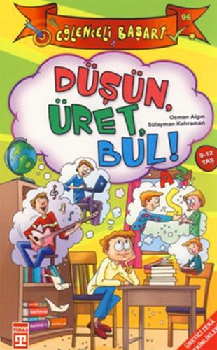 Düşün, Üret, Bul!