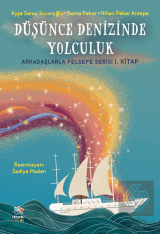 Düşünce Denizinde Yolculuk - Arkadaşlarla Felsefe