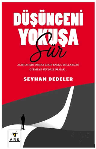 Düşünceni Yokuşa Sür!