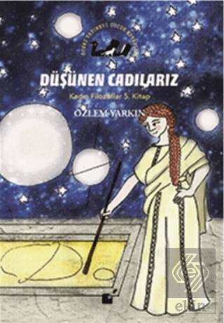 Düşünen Cadılarız - Kadın Filozoflar 5. Kitap