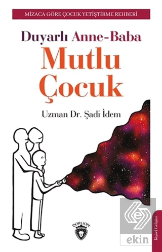 Duyarlı Anne-Baba Mutlu Çocuk