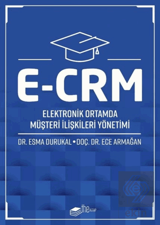 E-CRM Elektronik Ortamda Müşteri İlişkileri Yöneti