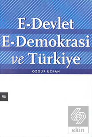 E-Devlet E-Demokrasi ve Türkiye