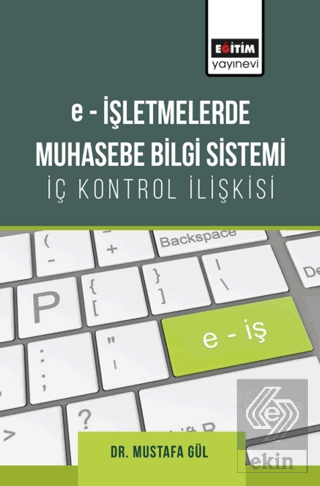 E-işletmelerde Muhasebe Bilgi Sistemi-iç Kontrol İlişkisi