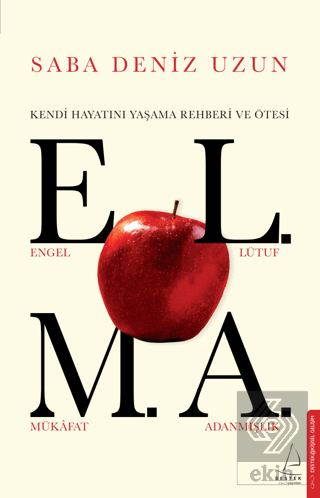 E.L.M.A. - Kendi Hayatını Yaşama Rehberi ve Ötesi