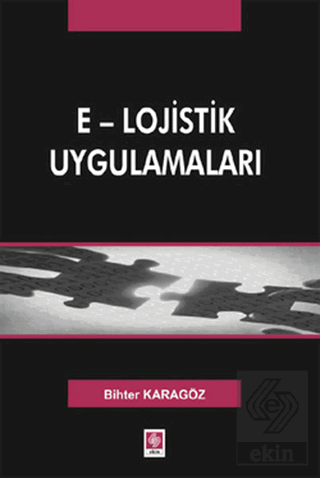 E-Lojistik Uygulamaları Bihter Karagöz