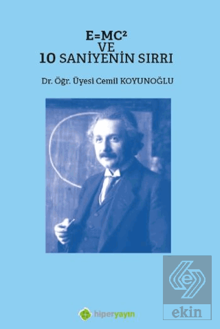 E=MC² ve 10 Saniyenin Sırrı