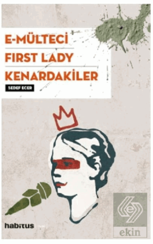 E-Mülteci / First Lady / Kenardakiler