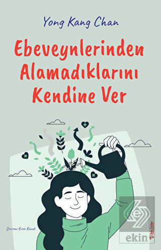 Ebeveynlerinden Alamadıklarını Kendine Ver