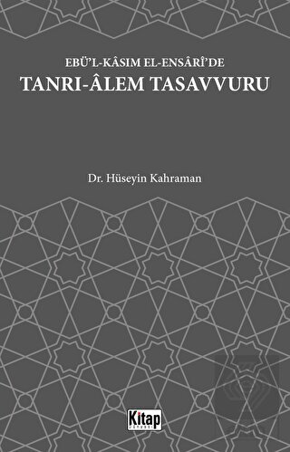 Ebü'l Kasım El Ensari'de Tanrı-Alem Tasavvuru