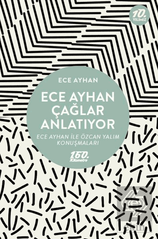 Ece Ayhan Çağlar Anlatıyor