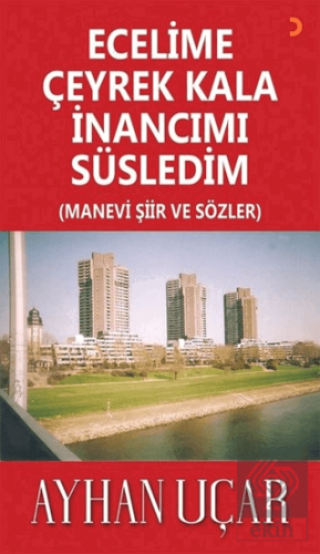 Ecelime Çeyrek Kala İnancımı Süsledim