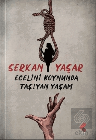 Ecelini Boynunda Taşıyan Yaşam