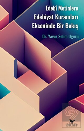 Edebî Metinlere Edebiyat Kuramları Ekseninde Bir B