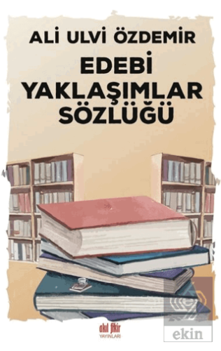 Edebi Yaklaşımlar Sözlüğü