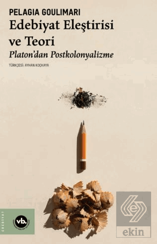 Edebiyat Eleştirisi ve Teori Platon'dan Postkolonyalizme