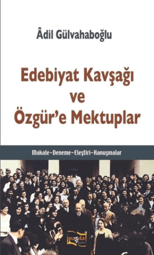 Edebiyat Kavşağı ve Özgür'e Mektuplar