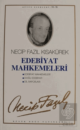 Edebiyat Mahkemeleri : 65 - Necip Fazıl Bütün Eser