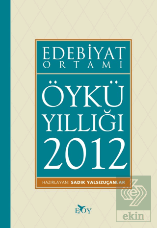 Edebiyat Ortamı Öykü Yıllığı 2012