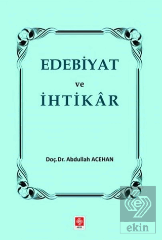 Edebiyat ve İhtikar Abdullah Acehan