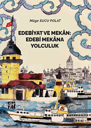 Edebiyat ve Mekan: Edebi Mekana Yolculuk