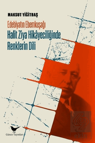 Edebiyatın Ebemkuşağı: Halit Ziya Hikayeciliğinde