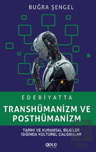 Edebiyatta Transhümanizm ve Posthümanizm