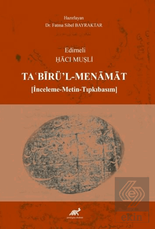 Edirneli Hacı Muşli Tabirül-Menamat (İnceleme- Metin-Tıpkıbasım)