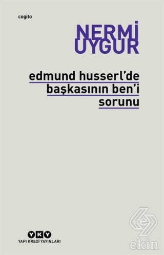 Edmund Husserl\'de Başkasının Ben\'i Sorunu Transzen