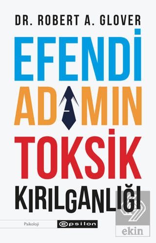 Efendi Adamın Toksik Kırılganlığı