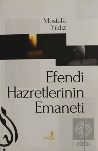 Efendi Hazretlerinin Emaneti