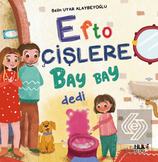 Efto Çişlere Bay Bay Dedi