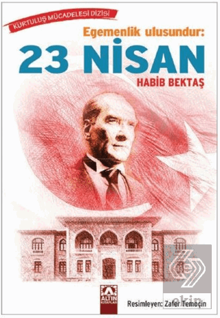 Egemenlik Ulusundur: 23 Nisan