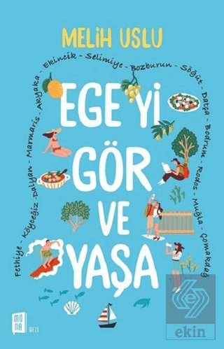 Ege\'yi Gör ve Yaşa