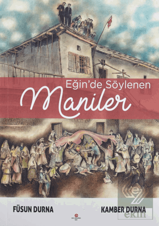 Eğin\'de Söylenen Maniler