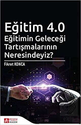 Eğitim 4.0 - Eğitimin Geleceği Tartışmalarının Ner