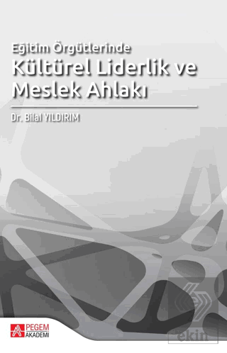 Eğitim Örgütlerinde Kültürel Liderlik ve Meslek Ah