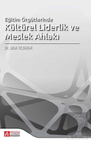 Eğitim Örgütlerinde Kültürel Liderlik ve Meslek Ah