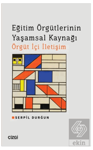 Eğitim Örgütlerinin Yaşamsal Kaynağı Örgüt İçi İle