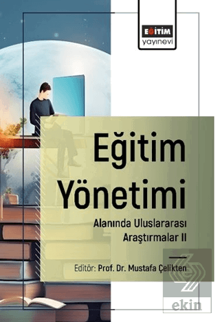 Eğitim Yönetimi Alanında Uluslararası Araştırmalar II