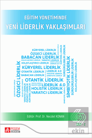 Eğitim Yönetiminde Yeni Liderlik Yaklaşımları Cilt:2