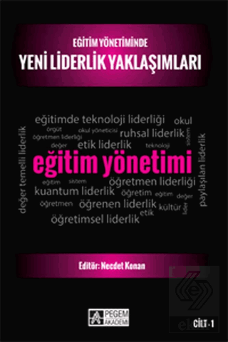 Eğitim Yönetiminde Yeni Liderlik Yaklaşımları Cilt