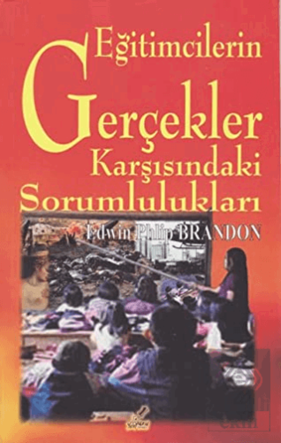 Eğitimcilerin Gerçekler Karşısındaki Sorumluluklar