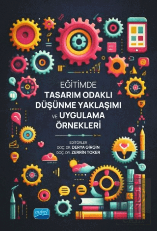 Eğitimde Tasarım Odaklı Düşünme Yaklaşımı ve Uygulama Örnekleri