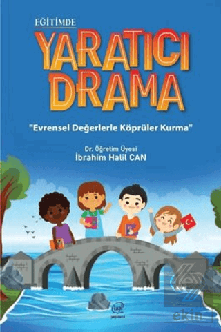 Eğitimde Yaratıcı Drama - Evrensel Değerlerle Köpr