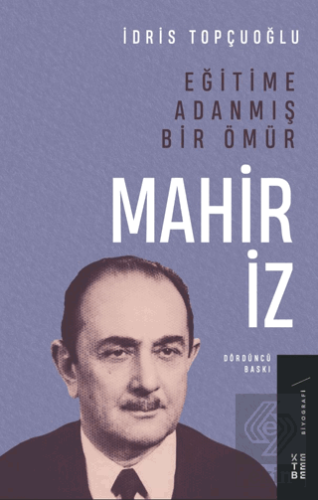 Eğitime Adanmış Bir Ömür - Mahir İz